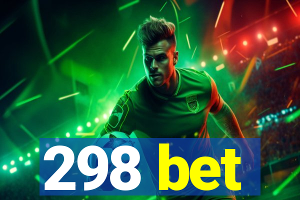 298 bet